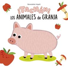 ¡tachan! los animales de la granja!-benedetta nigelli-9788491457404