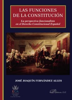 las funciones de la constitucion.la perspectiva funcionalista en el derecho constitucional español (ebook)-9788491486404