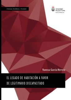 el legado de habitacion a favor de legitimario discapacitado. (ebook)-vanessa garcia herrera-9788491488804