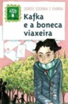 kafka e a boneca viaxeira-jordi sierra i fabra-9788491513704