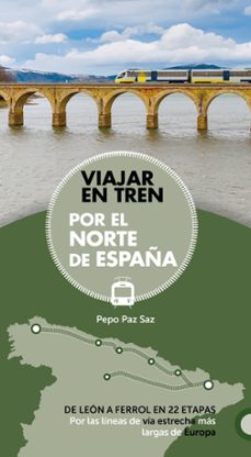 viajar en tren por el norte de españa 2019 (guias singulares)-jose paz saz-9788491581604