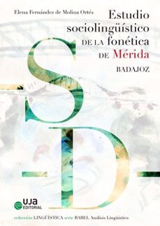 estudio sociolinguistico de la fonetica de merida badajoz-elena fernandez de molina ortes-9788491590804