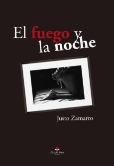 el fuego y la noche (ebook)-justo zamarro-9788491606604