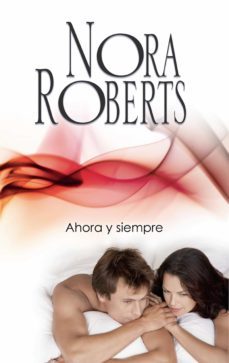 ahora y siempre-nora roberts-9788491701804