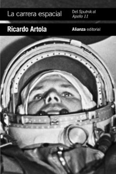 la carrera espacial: del sputnik al apollo 11-ricardo artola-9788491815204