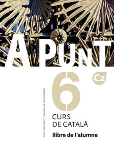 a punt. curs de catala. llibre de l alumne 6-9788491912804