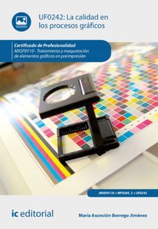 (i.b.d.) argp0110 la calidad en los procesos graficos. tratamiento y maquetacion de elementos graficos en preimpresion-maria asuncion borrego jimenez-9788491985204