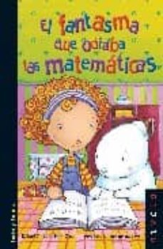 el fantasma que odiaba las matematicas-rafael ortega de la cruz-9788492493104