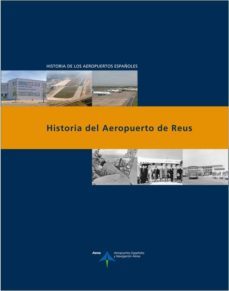 historia del aeropuerto de reus-luis utrilla navarro-9788492499304