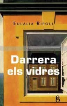 darrera els vidres-eulalia ripoll-9788492544004