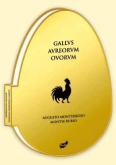 gallus aureorum ovorum-augusto monterrosso-9788492595204