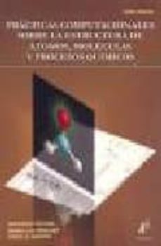 practicas computacionales sobre la estructura de atomos, molecula s y procesos quimicos-santiago tolosa arroyo-maria luz sanchez-9788492669004