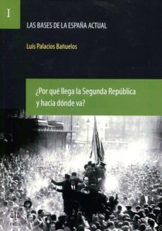 ¿por que llega la segunda republica y hacia donde va?-9788492754304