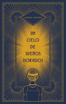un cielo de sueños dorados-laura wood-9788492918904