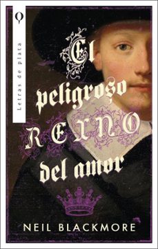el peligroso reino del amor .-neil blackmore-9788492919604