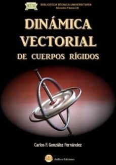 dinamica vectorial de cuerpos rigidos-carlos f. gonzalez fernandez-9788492970704