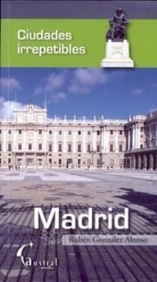madrid (capitales irrepetibles)-ruben gonzalez alonso-9788493362904