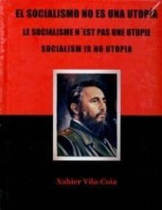 el socialismo no es una utopia = le socialisme n est pas une utop ie ? socialism is no utopia-9788493498504