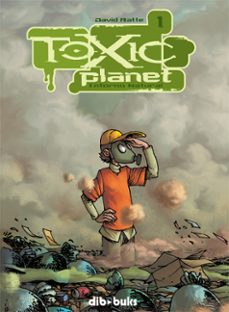toxic planet 01: entorno natural-david ratte-9788493688004