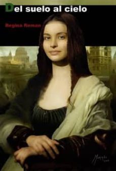 del suelo al cielo-regina roman-9788493936204