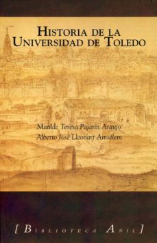 historia de la universidad de toledo-matilde teresa pajarin araujo-9788493977504