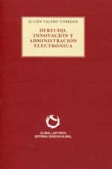 derecho, innovacion y administracion electronica-julian valero torrijos-9788494142604