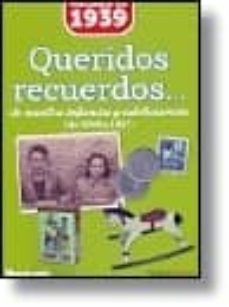 nacimos en 1939 queridos recuerdos de nuestra infancia y adolesce ncia-9788494183904