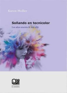 soñando en tecnicolor-karen moller-9788494196904