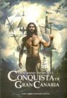 cronologia y sintesis de la conquista de gran canaria.-juan gabriel santiago casañas-9788494214004