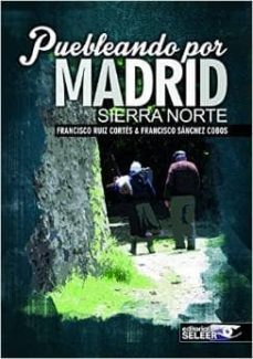 puebleando por madrid: sierra norte-francisco sanchez cobos-9788494259104