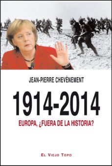 1914-2014: europa, ¿fuera de la historia?-jean pierre chevenement-9788494263804