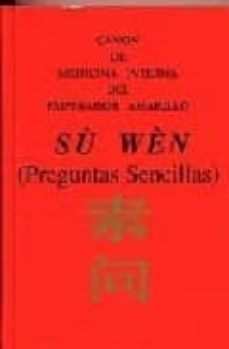 su wen, canon de medicina interna del emperador amarillo (pregunt as sencillas)-9788494323904