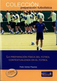 la preparacion fisica del futbol contextualizada en el futbol (2ª ed.)-9788494361104