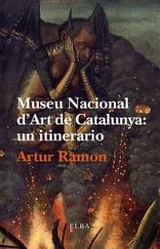 museu nacional d art de catalunya: un itinerario-artur ramon-9788494366604