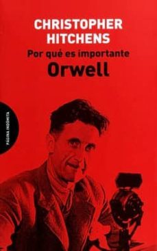 por qué es importante orwell-christopher hitchens-9788494481604