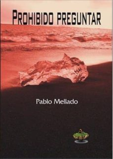 prohibido preguntar-pablo mellado-9788494513404