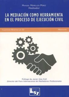 mediacion como herramienta en el proceso de ejecucion civil-manuel merelles perez-9788494620904