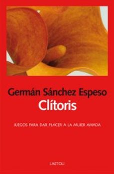 clitoris: juegos para dar placer a la mujer amada-9788494674204