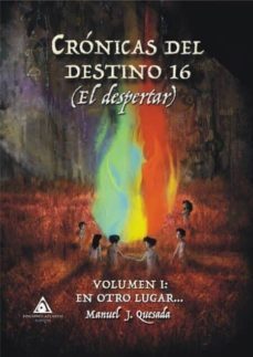 cronicas del destino 16: el despertar-manuel j. quesada-9788494845604