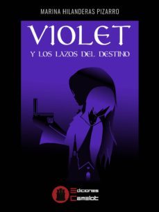 violet y los lazos del destino-marina hilanderas pizarro-9788494896804
