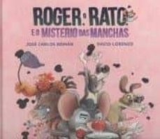 roger o rato: e o misterio das manchas (2ª ed)-jose carlos roman-david lorenzo-9788494923104