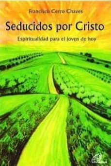 seducidos por cristo-francisco cerro chaves-9788495221704