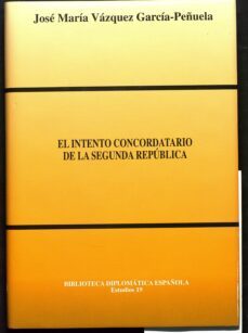 el intento concordatorio de la segunda republica-jose maria vazquez garcia peñuela-9788495265104