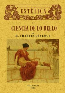 estetica o ciencia de lo bello (ed. facsimil de la ed. de vallado lid)-9788495636904