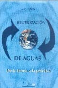 reutilizacion de aguas: de la teoria a la practica-juan r. ruiz-9788495669704
