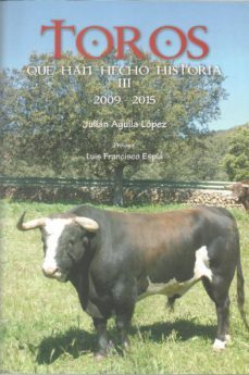 toros que han hecho historia iii: 2009-2015-julian agulla-9788496018204