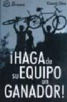 ¡haga de su equipo un ganador!: pautas y tecnicas para alcanzar e l exito en el mundo del trabajo de hoy-david dee-9788496169104