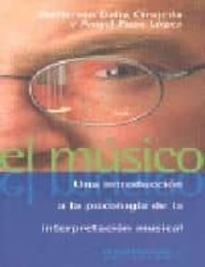 el musico: una introduccion a la psicologia de la interpretacion musical-9788496268104