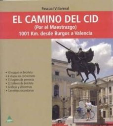 el camino del cid (por el maestrazgo. 1001 km desde burgos a vale ncia)-pascual villareal-9788496419704