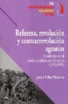 reforma, revolucion y contrarrevolucion agrarias: conflicto socia l y lucha politica en el campo (1931-1939)-9788496495104